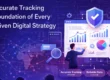 Illustration showing accurate tracking as the foundation of a data-driven digital strategy, connecting analytics, reporting dashboards, and reliable business insights.
