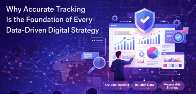 Illustration showing accurate tracking as the foundation of a data-driven digital strategy, connecting analytics, reporting dashboards, and reliable business insights.